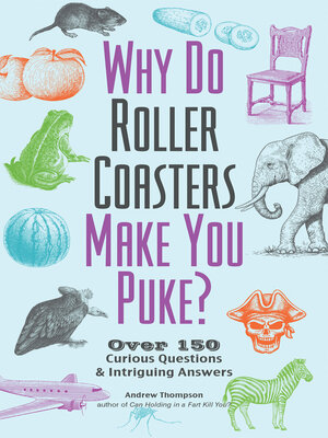 cover image of Why Do Roller Coasters Make You Puke?